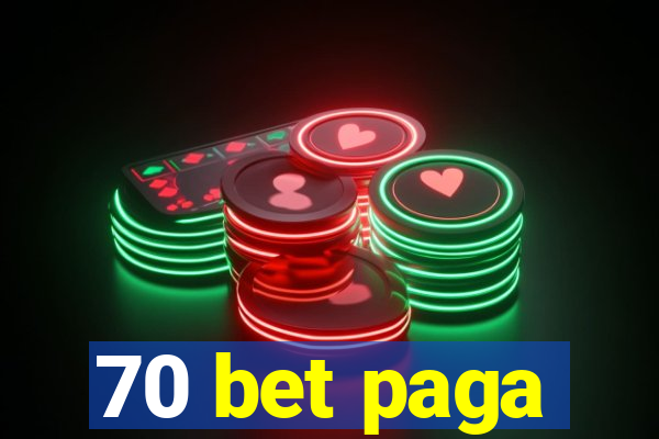 70 bet paga